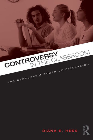 Controversy in the Classroom: The Democratic Power of Discussion / Edition 1