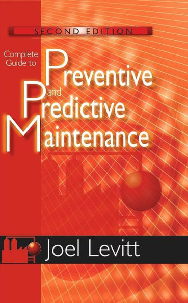 Complete Guide to Preventive and Predictive Maintenance / Edition 2
