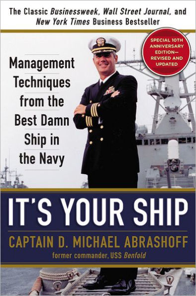 It's Your Ship: Management Techniques from the Best Damn Ship in the Navy (revised)