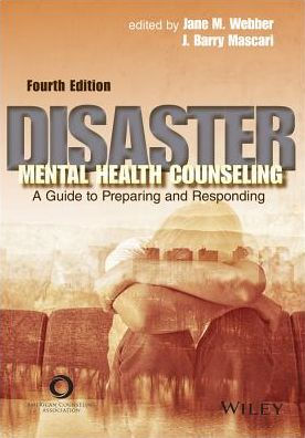 Disaster Mental Health Counseling: A Guide to Preparing & Responding (4th Edition)