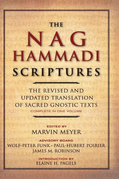 The Nag Hammadi Scriptures: The Revised and Updated Translation of Sacred Gnostic Texts Complete in One Volume