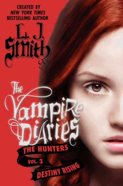 Destiny Rising (Vampire Diaries: The Hunters Series #3)