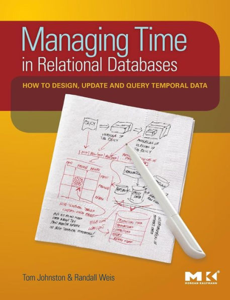 Managing Time in Relational Databases: How to Design, Update and Query Temporal Data