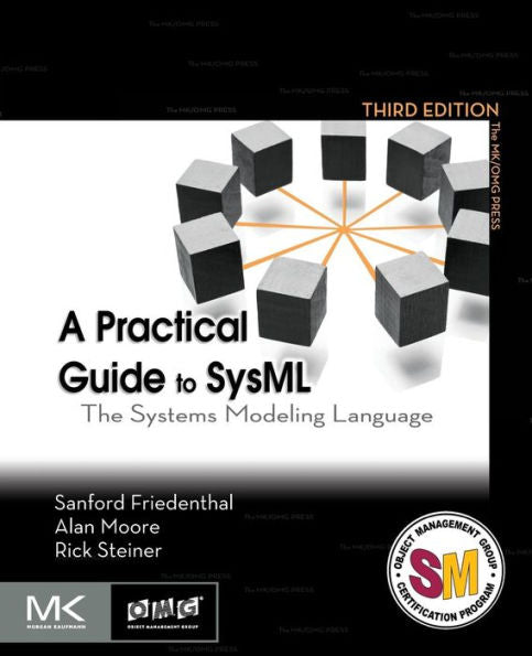 A Practical Guide to SysML: The Systems Modeling Language / Edition 3
