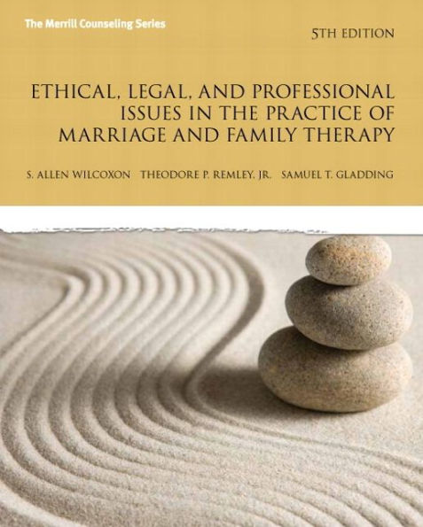 Ethical, Legal, and Professional Issues in the Practice of Marriage and Family Therapy, Updated Edition / Edition 5