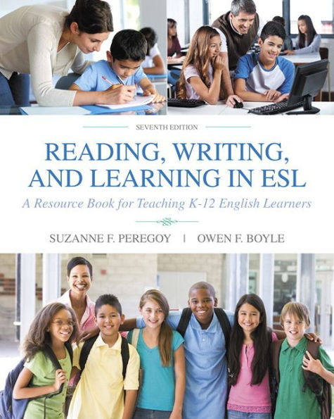 Reading, Writing, and Learning in ESL: A Resource Book for Teaching K-12 English Learners / Edition 7