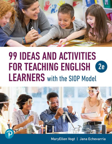 99 Ideas and Activities for Teaching English Learners with the SIOP Model