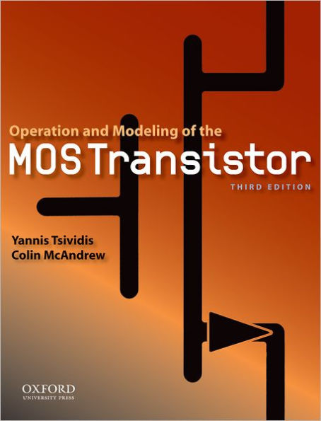 Operation and Modeling of the MOS Transistor / Edition 3