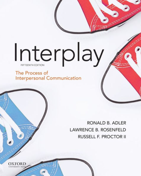 Adler: Interplay: The Process of Interpersonal Communication