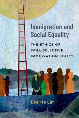 Immigration and Social Equality: The Ethics of Skill-Selective Immigration Policy