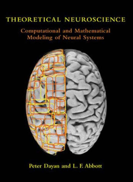 Theoretical Neuroscience: Computational and Mathematical Modeling of Neural Systems / Edition 1