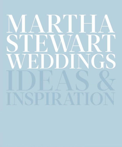 Martha Stewart Weddings: Ideas and Inspiration