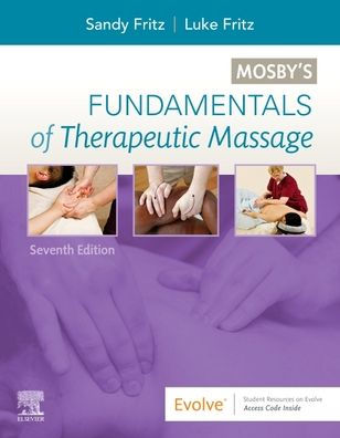 Mosby's Fundamentals of Therapeutic Massage / Edition 7