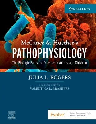 McCance & Huether's Pathophysiology: The Biologic Basis for Disease in Adults and Children