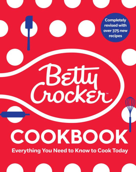 The Betty Crocker Cookbook, 13th Edition: Everything You Need to Know to Cook Today