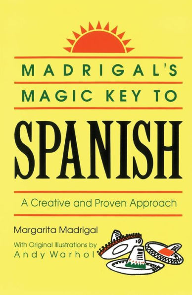 Madrigal's Magic Key to Spanish: A Creative and Proven Approach