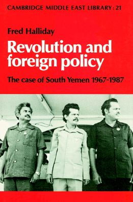 Revolution and Foreign Policy: The Case of South Yemen, 1967-1987