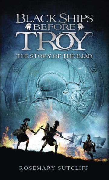 Black Ships before Troy: The Story of the Iliad