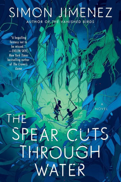 The Spear Cuts Through Water: A Novel