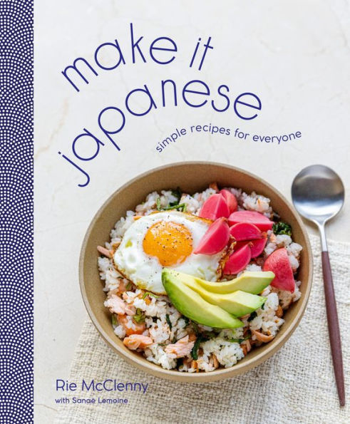 Make It Japanese: Simple Recipes for Everyone: A Cookbook