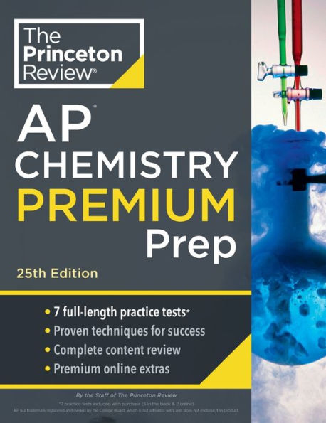 Princeton Review AP Chemistry Premium Prep, 25th Edition: 7 Practice Tests + Complete Content Review + Strategies & Techniques