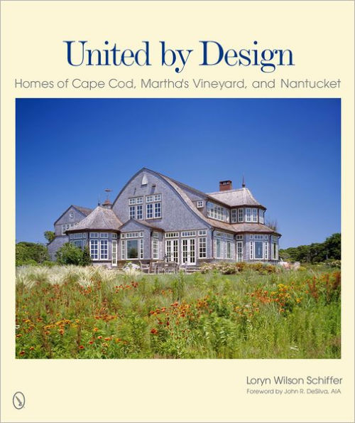 United by Design: Homes of Cape Cod, Martha's Vineyard, and Nantucket