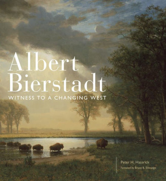 Albert Bierstadt: Witness to a Changing West