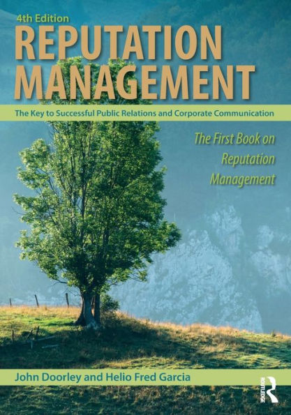 Reputation Management: The Key to Successful Public Relations and Corporate Communication / Edition 4