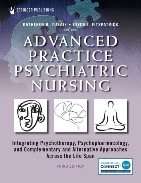 Advanced Practice Psychiatric Nursing: Integrating Psychotherapy, Psychopharmacology, and Complementary and Alternative Approaches Across the Life Span