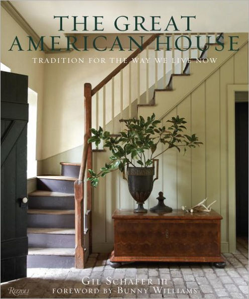 The Great American House: Tradition for the Way We Live Now