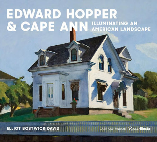 Edward Hopper & Cape Ann: Illuminating an American Landscape