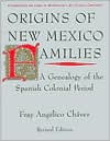 Origins of New Mexico Families: A Genealogy of the Spanish Colonial Period