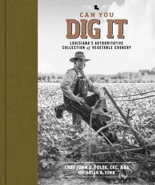 Can You Dig It: Louisiana's Authoritative Collection of Vegetable Cookery