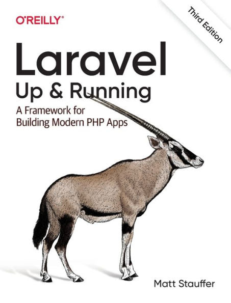 Laravel: Up & Running: A Framework for Building Modern PHP Apps