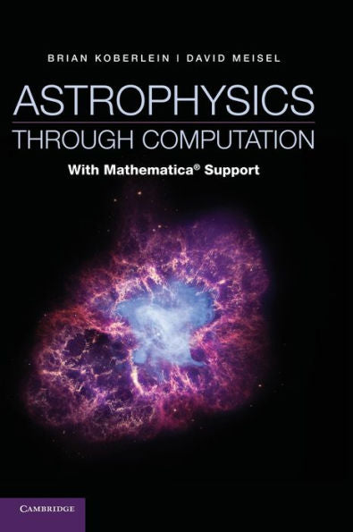 Astrophysics through Computation: With Mathematica® Support