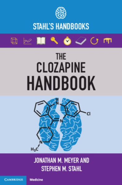 The Clozapine Handbook: Stahl's Handbooks