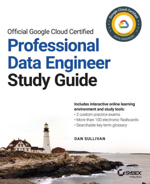 Official Google Cloud Certified Professional Data Engineer Study Guide