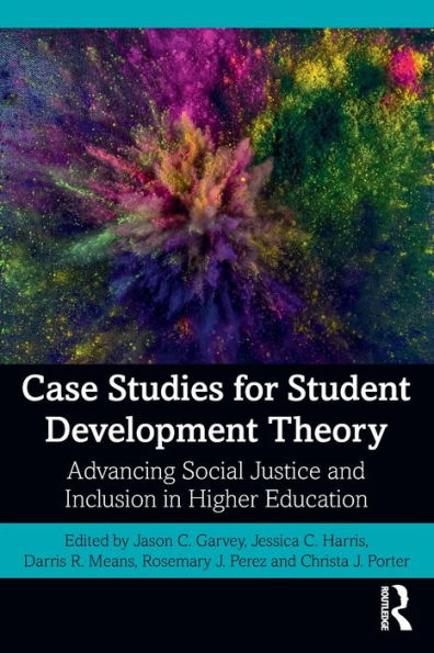 Case Studies for Student Development Theory: Advancing Social Justice and Inclusion in Higher Education / Edition 1