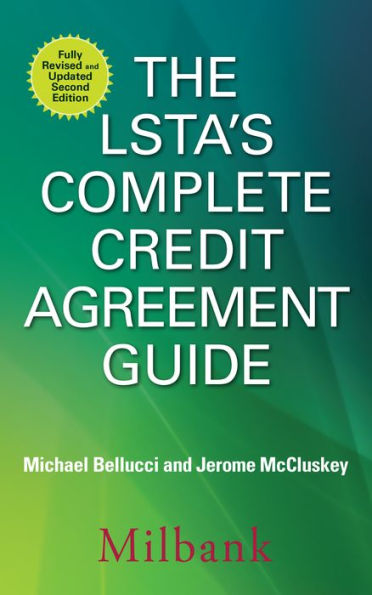 The LSTA's Complete Credit Agreement Guide, Second Edition / Edition 2