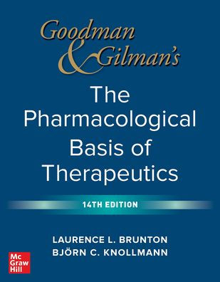 Goodman and Gilman's The Pharmacological Basis of Therapeutics, 14th Edition