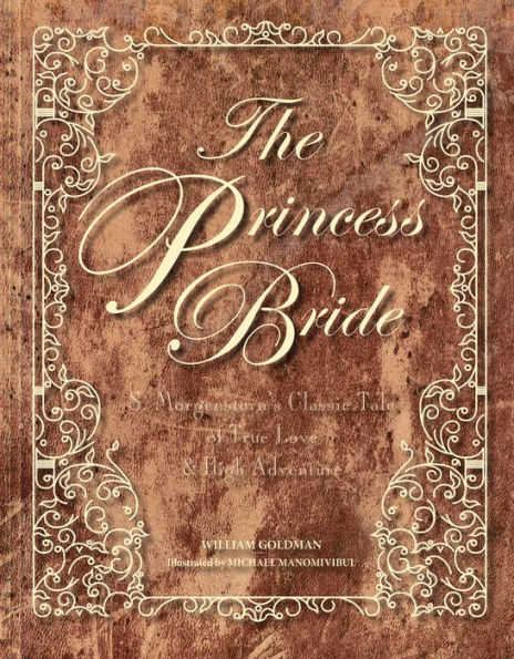 The Princess Bride: S. Morgenstern's Classic Tale of True Love and High Adventure (Deluxe Edition)