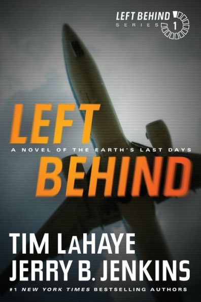 Left Behind: A Novel of the Earth's Last Days (Left Behind Series #1)