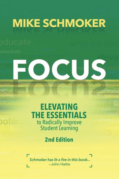 Focus: Elevating the Essentials to Radically Improve Student Learning