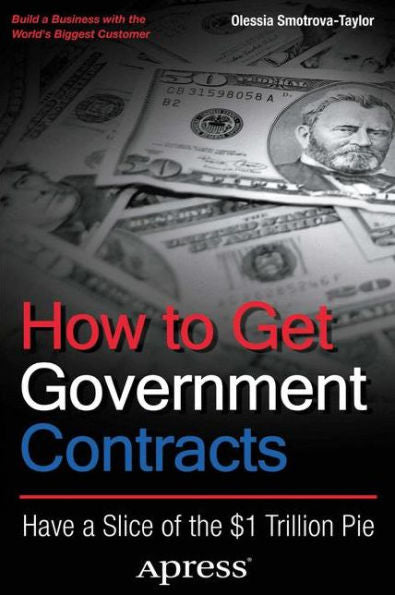 How to Get Government Contracts: Have a Slice of the 1 Trillion Dollar Pie