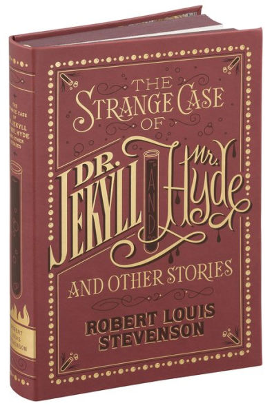 The Strange Case of Dr. Jekyll and Mr. Hyde and Other Stories (Barnes & Noble Collectible Editions)