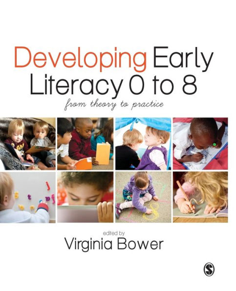 Developing Early Literacy 0-8: From Theory to Practice / Edition 1