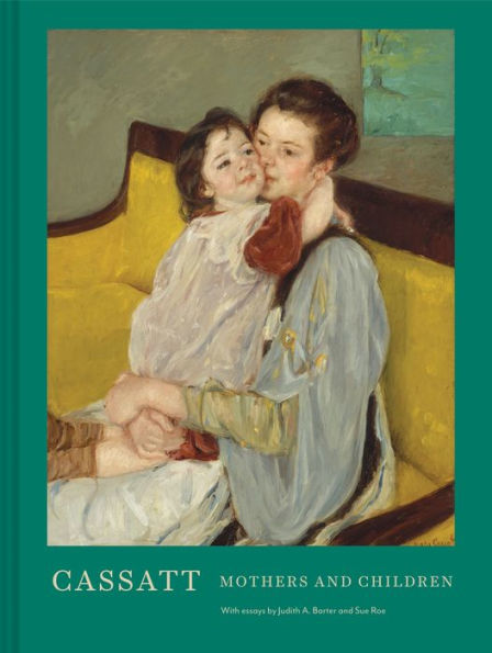 Cassatt: Mothers and Children (Mary Cassatt Art book, Mother and Child Gift book, Mother's Day Gift)