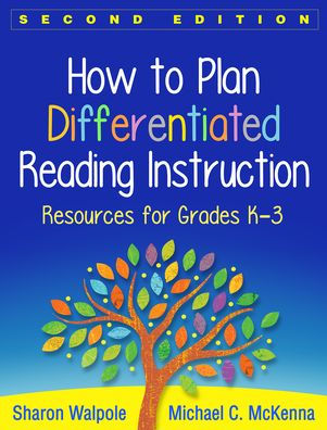 How to Plan Differentiated Reading Instruction: Resources for Grades K-3