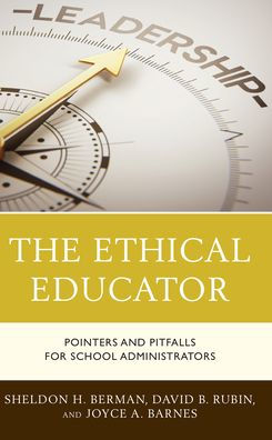 The Ethical Educator: Pointers and Pitfalls for School Administrators