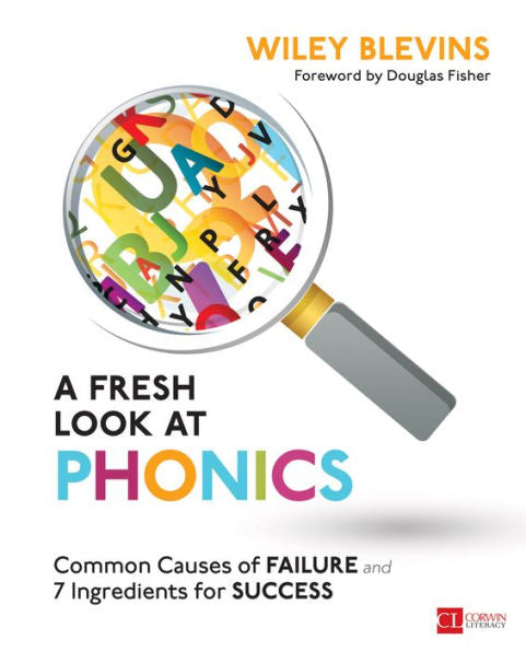 A Fresh Look at Phonics, Grades K-2: Common Causes of Failure and 7 Ingredients for Success / Edition 1
